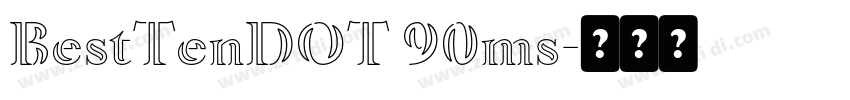 BestTenDOT 90ms字体转换